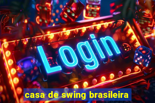 casa de swing brasileira